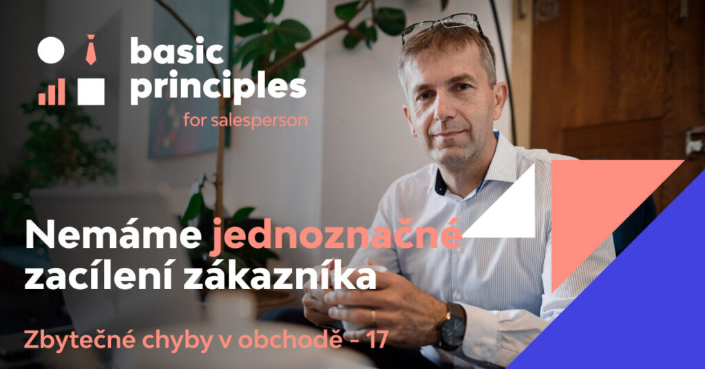 Úvodní fotka k rubrice "zbytečné chyby v obchodě od Basic Principles" a nápisem "Nemáme jednoznačně definovaného zákazníka"